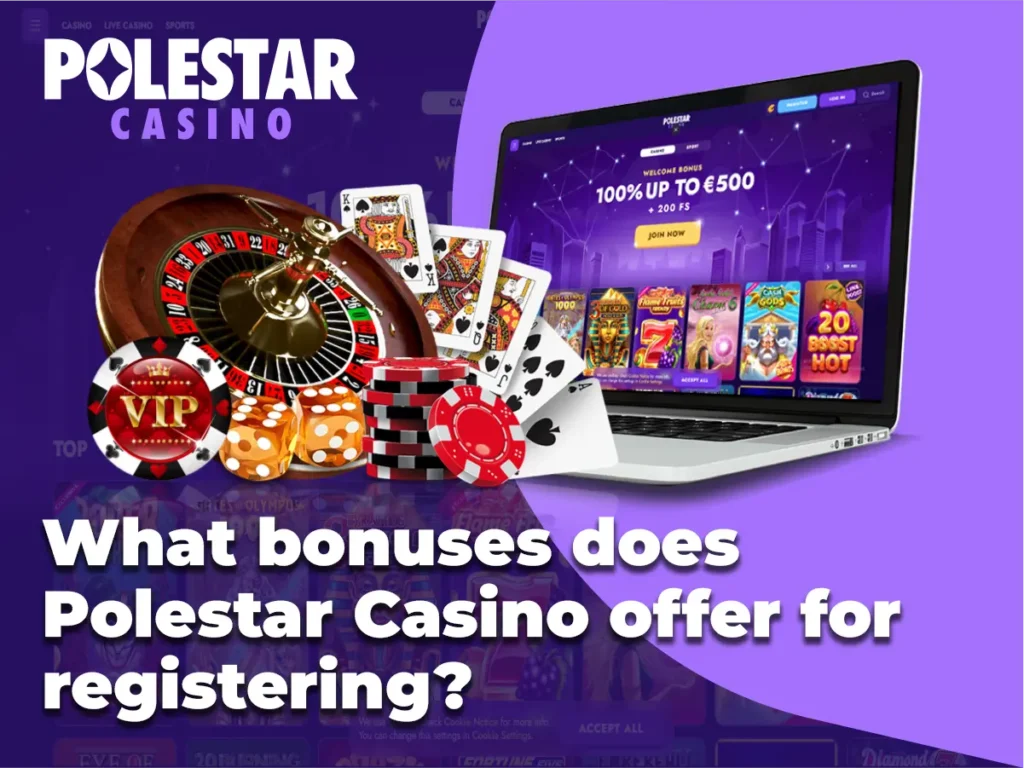 Welche Boni bietet das Polestar Casino für die Registrierung?